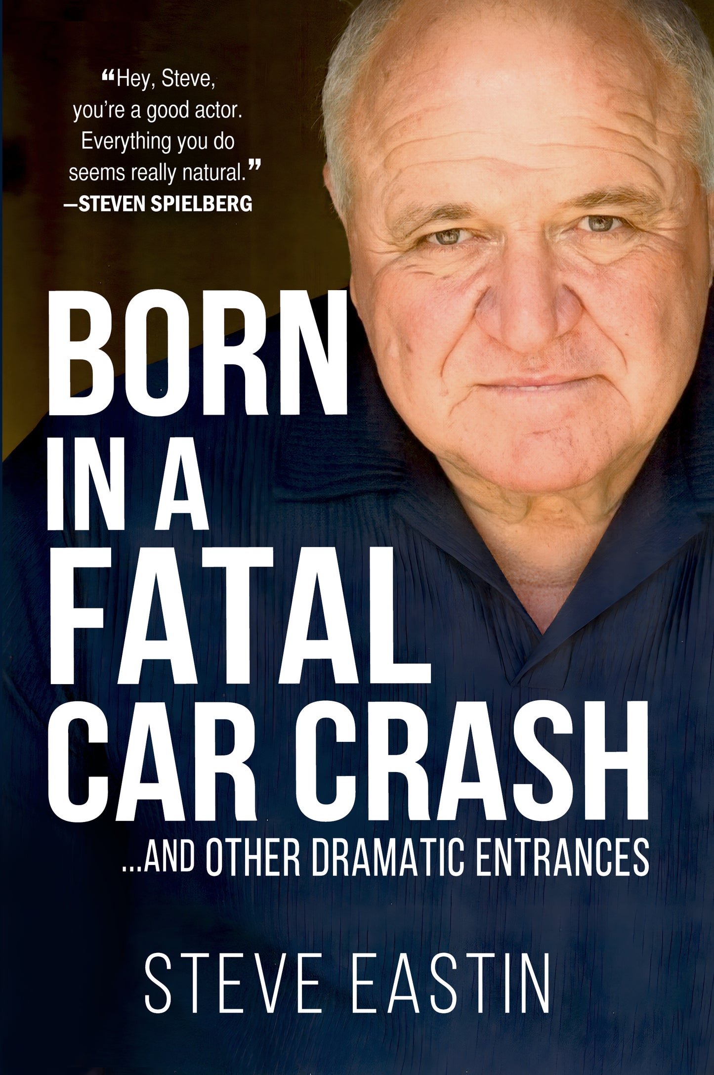 Steve Eastin Custom Autographed "Born In A Fatal Car Crash...And Other Dramatic Entrances"